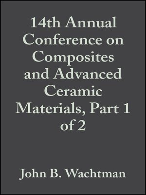 cover image of 14th Annual Conference on Composites and Advanced Ceramic Materials, Part 1 of 2